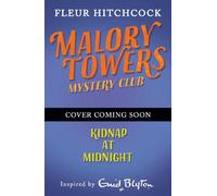 Malory Towers Mystery Club: Kidnap at Midnight