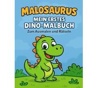 Malosaurus: Mein erstes Dino-Malbuch