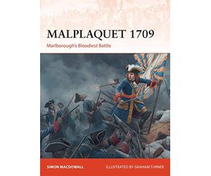 Malplaquet 1709: Marlborough’s Bloodiest Battle: 355 (Campaign)