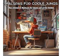 Malspaß für coole Jungs: Das ultimative Malbuch für kleine und große Helden
