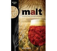 Malt (Brewing Elements): A Practical Guide from Field to Brewhouse