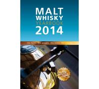 Malt Whisky Yearbook 2014: The Facts, the People, the News, the Stories