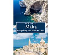 Malta: Everything You Need to Know