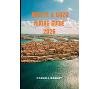 MALTA & GOZO HIKING GUIDE 2026: Best Coastal Trails, Hidden Coves, and Map-Free Directions for Beginners, Families & Solo Trekkers (Pathfinder Travel And Adventure Guides)