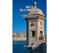 Malta on a Time Crunch: The Hurried Traveler’s Guide to Seeing Amazing Places
