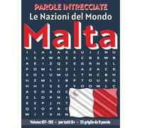 Malta - Parole Intrecciate: Passatempo senza schermo per relax e concentrazione (Parole Intrecciate - Le Nazioni del Mondo - Giochi educativi per ... e parole da ogni angolo del pianeta)