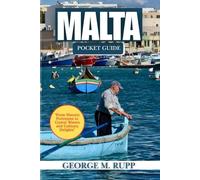MALTA POCKET GUIDE: From Historic Fortresses to Crystal Waters and Culinary Delights