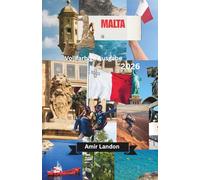 Malta Reiseführer 2026: Der ultimative Guide für Inselabenteuer, Strände, Kultur und Insider-Tipps (Vollfarbausgabe)