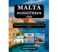 MALTA REISEFÜHRER 2026: Entdecken Sie Top-Attraktionen, Inselparadiese, kulturelle Schätze, malerische Küsten, lokale Märkte und Erkundung Tipps für ein unvergessliches Malta-Abenteuer