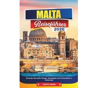 MALTA REISEFÜHRER 2026: Erkunden Sie antike Tempel, Tauchplätze und Fischerdörfer in Südeuropa