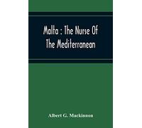 Malta: The Nurse Of The Mediterranean