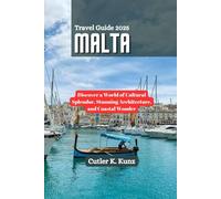 Malta Travel Guide 2025: Discover a World of Cultural Splendor, Stunning Architecture, and Coastal Wonder