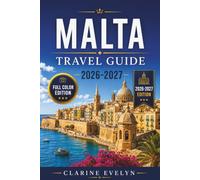 Malta Travel Guide 2026-2027: Complete Itineraries for Valletta, the Three Cities, Gozo, and Comino