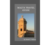 Malta Travel Guide 2026: Beaches, History, Food, and Hidden Corners - A Practical Guide to Planning the Perfect Malta Trip