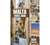 Malta Travel Guide 2026: Insider Itineraries, Local Secrets and Practical Tips for Smart Travelers