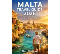 Malta Travel Guide 2026: Insider Tips, Hidden Gems, Budget Secrets, And Smart Island Planning Advice