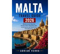 Malta Travel Guide 2026: Mediterranean Beaches, Ancient Cities, Island Day Trips, Local Cuisine, and Stress-Free Travel Planning (Wandercrest Travel Series)