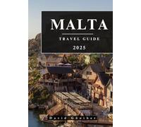 MALTA TRAVEL GUIDE: Essential Information and Tips to Prepare for Your Trip: Everything You Should Know Before You Go (Across Global Travel Guide Series)