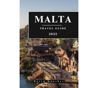 MALTA TRAVEL GUIDE: Essential Information and Tips to Prepare for Your Trip: Everything You Should Know Before You Go (Across Global Travel Guide Series)