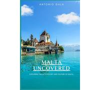 MALTA UNCOVERED: Exploring the Rich History and culture of Malta