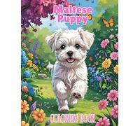 Maltese Puppy 70 Page Coloring Book Unique for kids teens and adults Birthday Christmas Gift ideas Relief Stress Free and Fun