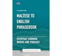 Maltese To English Phrasebook - Everyday Common Words And Phrases