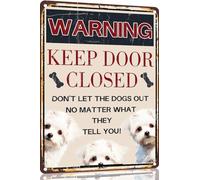 Maltese Vintage Metal Signs Dog Warning Decor Keep Door Closed Don't Let The Dogs Out No Matter What They Tell You Retro Art Sign for Home Office Room Wall 8x12 Inch