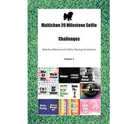 Maltichon 20 Milestone Selfie Challenges Maltichon Milestones for Selfies, Training, Socialization Volume 1