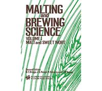 Malting and Brewing Science: Volume 1- Malt and Sweet Wort