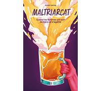 Maltriarcat - Quand les femmes ont soif de bière et d'égalit