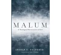 Malum: A Theological Hermeneutics of Evil