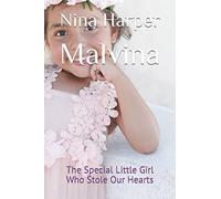 Malvina: The Special Little Girl Who Stole Our Hearts