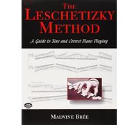 Malwine Bree The Leschetizy Method Pf: A Guide to Fine (Dover Books on Music: Piano)