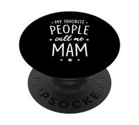 Mam Gift: My Favorite People Call Me Mam PopSockets Adhesive PopGrip