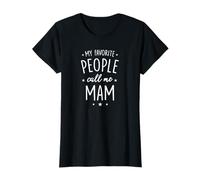 Mam Shirt Gift: My Favorite People Call Me Mam T-Shirt