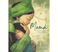 Mama : A World of Mothers and Motherhood