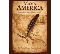 MAMA AMERICA: American Roots, African Minds: How a People Were Reclassified