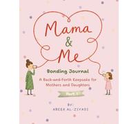 Mama and Me Bonding Activity Book - Part 1: A Back-and-Forth Keepsake for Mothers and Daughters Journal (Family Bonding Books)