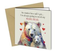 Mama Bear Birthday Card - Mothers Day, Get Well Soon, with Loving Message, I'm always going to need my MAMA BEAR #1606