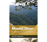 Mama Bear: If you take baby bear, she will come after you