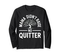 Mama Didn't Raise No Quitter Funny Mom Life Long Sleeve T-Shirt
