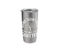 Mama Didn't Raise No Quitter Funny Mom Life Stainless Steel Insulated Tumbler