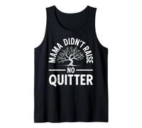 Mama Didn't Raise No Quitter Funny Mom Life Tank Top