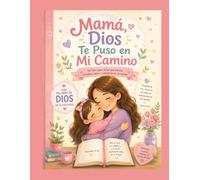 "Mamá, Dios Te Puso en Mi Camino"