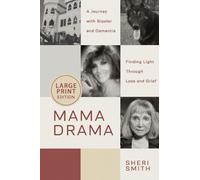 Mama Drama: A Journey with Bipolar and Dementia, Finding Light Through Loss and Grief