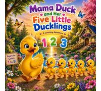 Mama Duck and Her Five Little Ducklings: A Counting Adventure For Kids 2 to 5