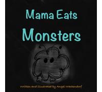 Mama Eats Monsters