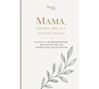 Mama, erzähl mir deine Geschichte: Ein Buch, um Erinnerungen, Weisheiten und ein Vermächtnis festzuhalten - Inkl. Meminto Stories Gutschein (Lebensbücher und Erinnerungen)