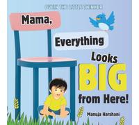 Mama, Everything Looks Big from Here! (Ovein the Little Thinker)