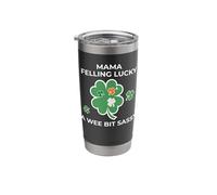 Mama Feeling Lucky - Sassy St. Patrick’s Day Stainless Steel Insulated Tumbler